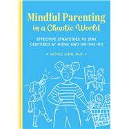 Mindful Parenting in a Chaotic World