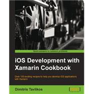 Ios Development With Xamarin Cookbook