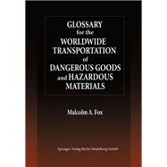 Glossary for the Worldwide Transportation of Dangerous Goods and Hazardous Materials