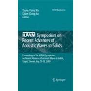IUTAM Symposium on Recent Advances of Acoustic Waves in Solids