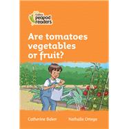 Collins Peapod Readers – Level 4 – Are tomatoes vegetables or fruit?