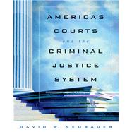 America’s Courts and the Criminal Justice System (with CD-ROM and InfoTrac)