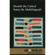 Should the U.s. Be Multilingual?