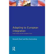 Adapting to European Integration: Small States and the European Union