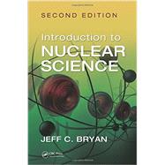 Introduction to Nuclear Science, Second Edition