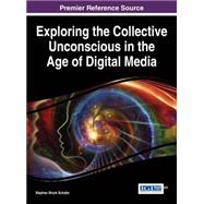 Exploring the Collective Unconscious in the Age of Digital Media