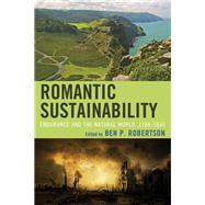 Romantic Sustainability Endurance and the Natural World, 1780–1830