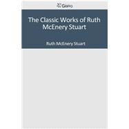 The Classic Works of Ruth Mcenery Stuart