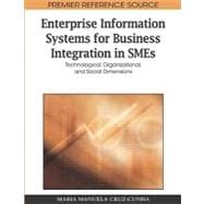 Enterprise Information Systems for Business Integration in Smes: Technological, Organizational, and Social Dimensions
