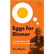Eggs for Dinner A restaurateur who sees the world differently