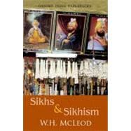 Sikhs and Sikhism comprising Gur-u N-anak and the Sikh Religion, Early Sikh Tradition, The Evolution of the Sikh Community, and Who Is a Sikh?