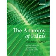 The Anatomy of Palms Arecaceae - Palmae