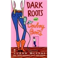 Dark Roots And Cowboy Boots