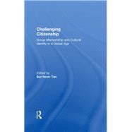 Challenging Citizenship: Group Membership and Cultural Identity in a Global Age