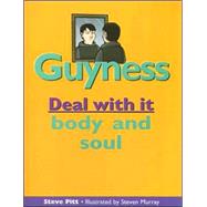 Guyness: Deal With It Body And Soul