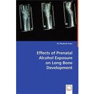 Effects on Prenatal Alcohol Exposure on Long Bone Development