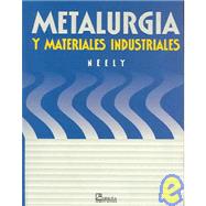 Metalurgia y materiales industriales / Practical Metallurgy and Materials of Industry