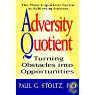 Adversity Quotient Turning Obstacles into Opportunities