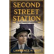 Second Street Station A Mary Handley Mystery
