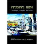 Transforming Ireland Challenges, Critiques, Resources