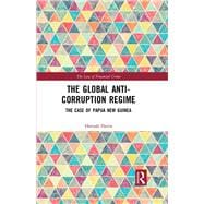 The Global Prohibition Regime Against Corruption: The Case of Papua New Guinea
