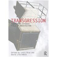 Transgression: Towards an expanded field of architecture