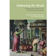 Delivering the Word: Preaching and Exegesis in the Western Christian Tradition