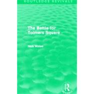 The Battle for Tolmers Square (Routledge Revivals)