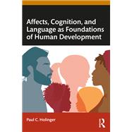 Affects, Cognition, and Language as Foundations of Human Development
