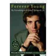Forever Young : My Friendship with John F. Kennedy, Jr