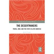 Travel, War, and the State in Latin America: The Desertmakers