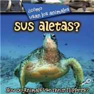 Como Usan Los Animales Sus Aletas? / How Do Animals Use Their Flippers?