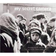 My Secret Camera Life in the Lodz Ghetto