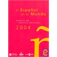 2004 El Espanol En El Mundo/ 2004 the Spanish in the World
