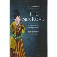 The Silk Road A New History with Documents