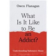 What Is It Like to Be an Addict? Understanding Substance Abuse
