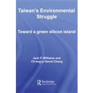 Taiwan's Environmental Struggle : Toward a Green Silicon Island