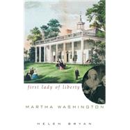 Martha Washington : First Lady of Liberty
