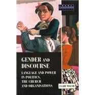Gender and Discourse: Language and Power in Politics, the Church and Organisations