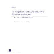 Los Angeles County Juvenile Justice Crime Prevention Act Fiscal Year 2007-2008 Report