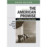 The American Promise, Value Edition, Combined Volume A History of the United States