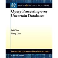 Query Processing over Uncertain Databases