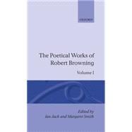 The Poetical Works of Robert Browning Volume I: Pauline and Paracelsus