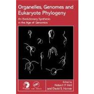 Organelles, Genomes and Eukaryote Phylogeny : An Evolutionary Synthesis in the Age of Genomics