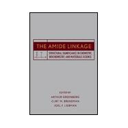 The Amide Linkage Structural Significance in Chemistry, Biochemistry, and Materials Science