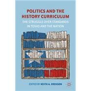 Politics and the History Curriculum The Struggle over Standards in Texas and the Nation