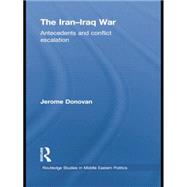 The Iran-Iraq War: Antecedents and Conflict Escalation
