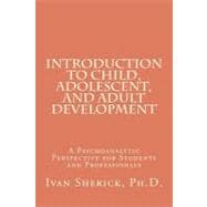 Introduction to Child, Adolescent, & Adult Development