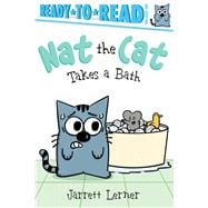 Nat the Cat Takes a Bath Ready-to-Read Pre-Level 1