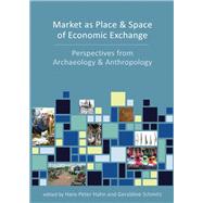 Market As Place and Space of Economic Exchange